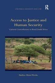 Access to Justice and Human Security: Cultural Contradictions in Rural South Africa