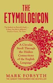 The Etymologicon - Forsyth, Mark