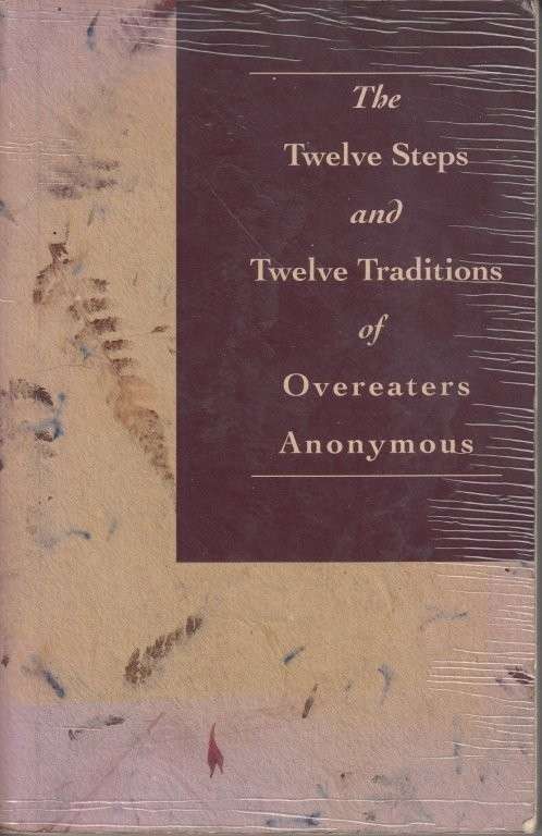 The Twelve Steps and Twelve Traditions of Overeaters Anonymous - Overeaters Anonymous