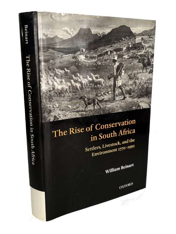 The Rise of Conservation in South Africa - Settlers, Livestock, and the Environment 1770-1950 (Hardc