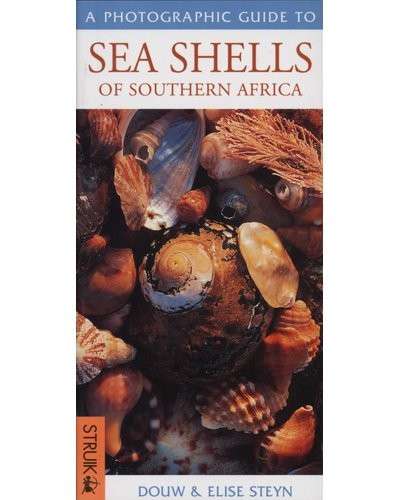 A Photographic Guide to Sea Shells of Southern Africa - Steyn, Douw & Steyn, Elise