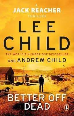 Better Off Dead (A Reacher Novel) - Child, Lee & Child, Andrew