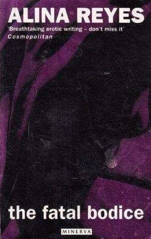 The Fatal Bodice - Reyes, Alina