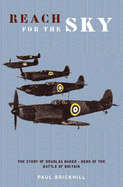 Reach for the Sky: The Story of Douglas Bader