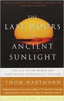 The Last Hours of Ancient Sunlight: Revised and Updated : The Fate of the World and What We Can Do B