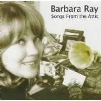 Songs From The Attic - Barbara Ray (CD)