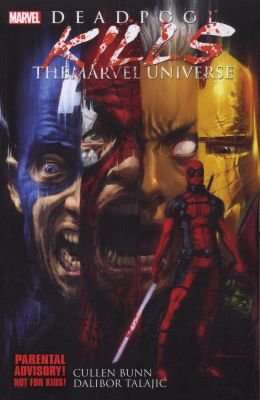 Deadpool Kills The Marvel Universe (Paperback)
