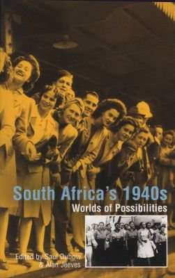 South Africa's 1940s: Worlds of Possibilities (Paperback)