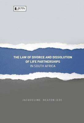 The Law of Divorce and Dissolution of Life Partnerships in South Africa (Paperback)