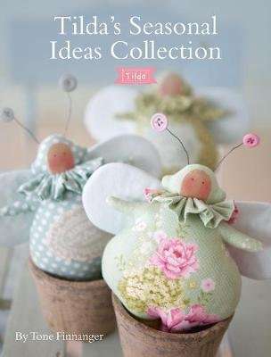 Tilda's Seasonal Ideas Collection (Paperback, Combined volume)