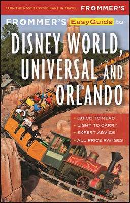 Frommer's Easyguide to Disney World, Universal and Orlando 2017 (Paperback, 4th Revised edition)