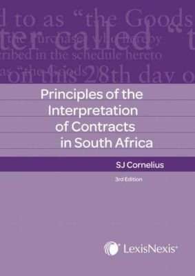 Principles Of The Interpretation Of Contracts In South Africa (Paperback, 3rd Edition)