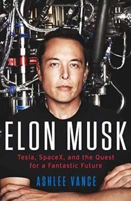 Elon Musk - Tesla, SpaceX, and the Quest for a Fantastic Future (Hardcover)