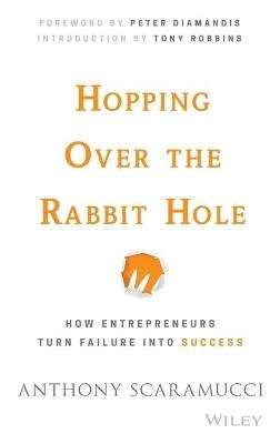 Hopping Over the Rabbit Hole - How Entrepreneurs Turn Failure into Success (Hardcover)