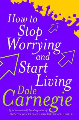 How to Stop Worrying and Start Living (Paperback, Reissue)