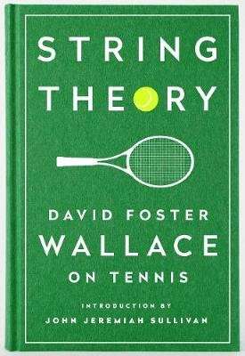 String Theory: David Foster Wallace on Tennis - A Library of America Special Publication (Hardcover)
