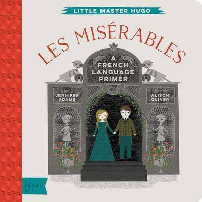 Little Master Hugo: Les Miserables - A Babylit French Primer (English, French, Board book)