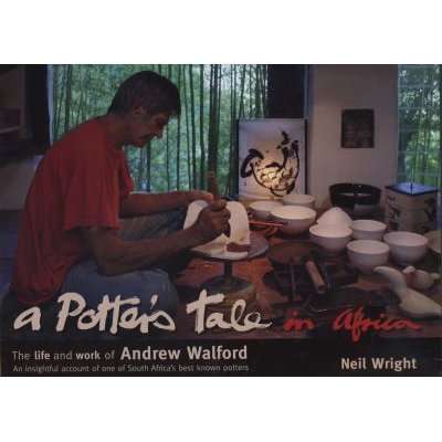 A Potter's Tale in Africa - The Life and Work of Andrew Walford (Hardcover)