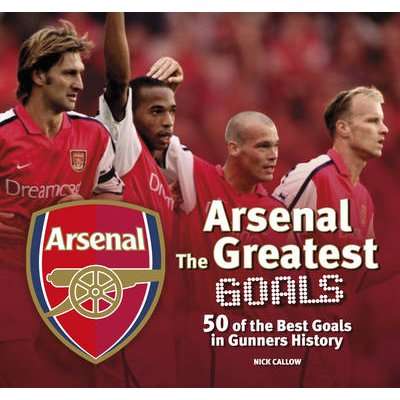 Arsenal: The Greatest Goals (Hardcover)