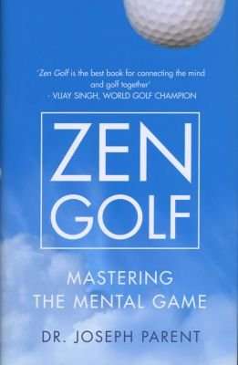 Zen Golf - Mastering the Mental Game (Hardcover)