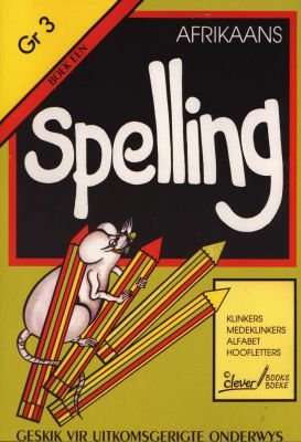 Spelling: Afrikaans - Graad 3 Boek 1: Klinkers, Medeklinkers, Alfabet, Hoofletters (Afrikaans, Paper