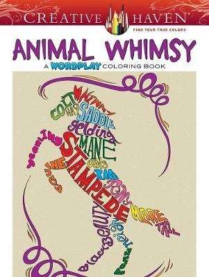 Creative Haven Animal Whimsy - A Wordplay Coloring Book (Paperback)