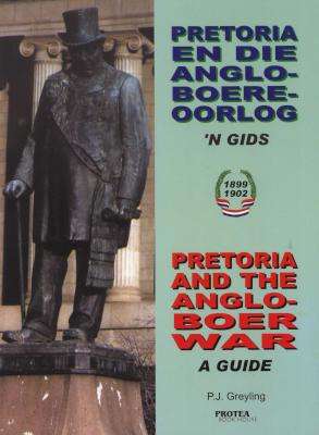 Pretoria En Die Anglo-Boereoorlog - 'n Gids Tot Geboue, Terreine, Grafte En Monumente/Pretoria and t