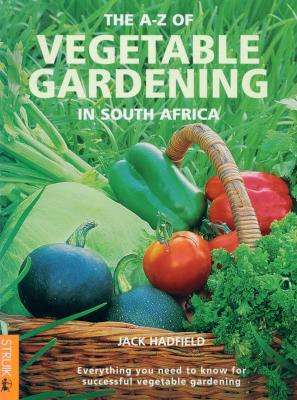 The A-Z of Vegetable Gardening in South Africa (Paperback)
