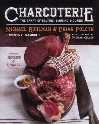 Charcuterie - The Craft of Salting, Smoking, and Curing (Hardcover, revised and updated ed)