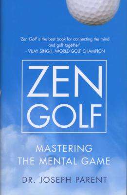 Zen Golf - Mastering the Mental Game (Hardcover)