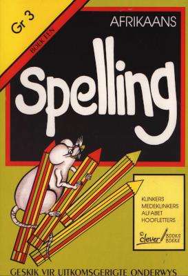 Spelling: Afrikaans - Graad 3 Boek 1: Klinkers, Medeklinkers, Alfabet, Hoofletters (Afrikaans, Paper