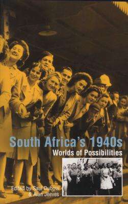South Africa's 1940s: Worlds of Possibilities (Paperback)