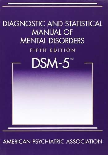 Diagnostic and Statistical Manual of Mental Disorders, 5th Edition: DSM-5 by American Psychiatric As