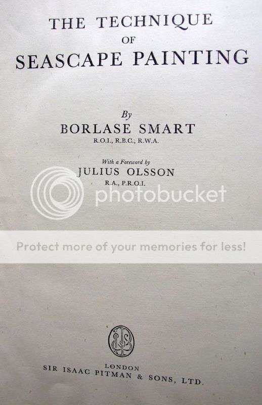 THE TECHNIQUE OF SEASCAPE PAINTING by BORLASE SMART, ROI,RBC,RWA, 1946