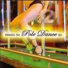 Music To Pole Dance To - A Guide How To (CD)