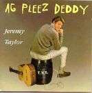 Jeremy Taylor - Ag Pleez Deddy (CD)
