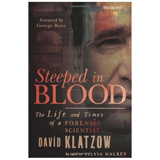 Steeped in Blood: The Life and Times of a Forensic Scientist (SIGNED)