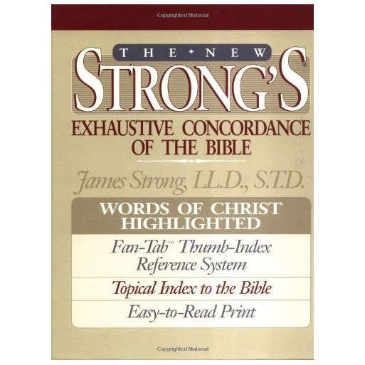 The New Strong's Exhaustive Concordance of the Bible