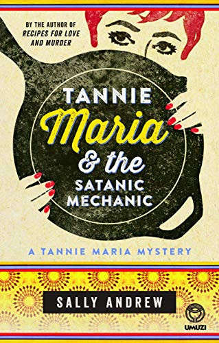 Tannie Maria  & the Satanic Mechanic: A Tannie Maria Mystery