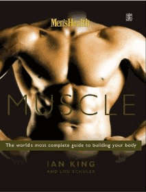 Men's Health Muscle: The world's most complete guide to building your body