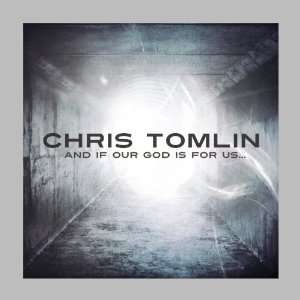 Chris Tomlin: And if our God is for us (CD)