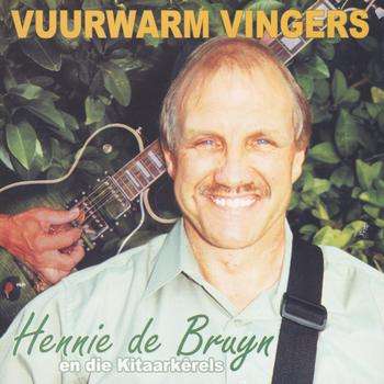 Hennie de Bruyn & Die Kitaarkêrels: Vuurwarm vingers (CD)