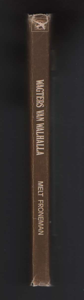 Wagters van Walhalla - Froneman, Melt