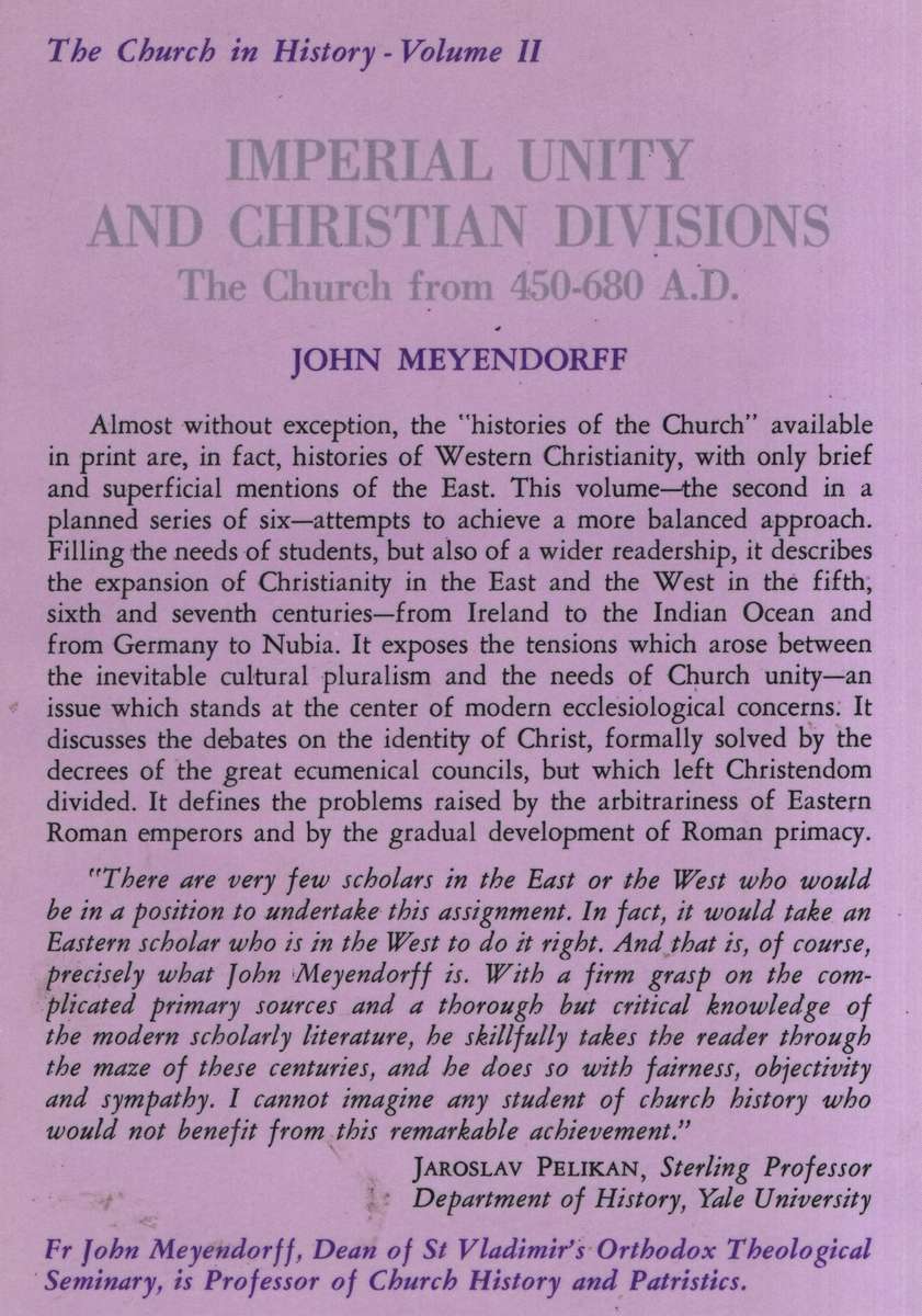 Imperial Unity and Christian Divisions: The Church 450-680 A.D. - Meyendorff, John