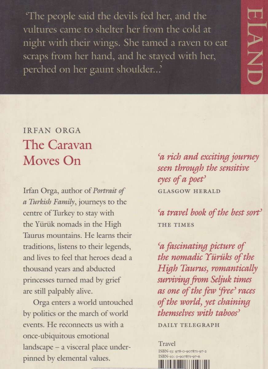The Caravan Moves On: Three Weeks among Turkish Nomads - Orga, Irfan