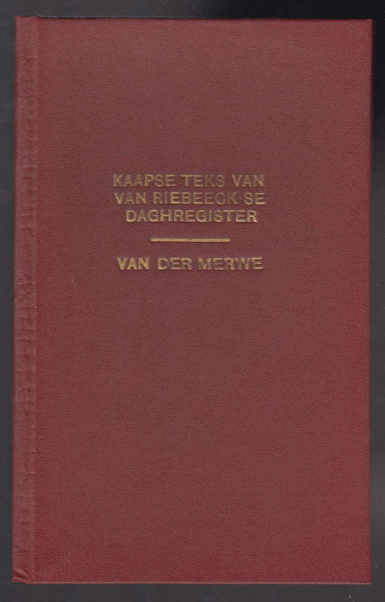 Die Prioriteit van die Kaapse Teks van Jan van Riebeeck se Daghregis - Van der Merwe, J. J. M.