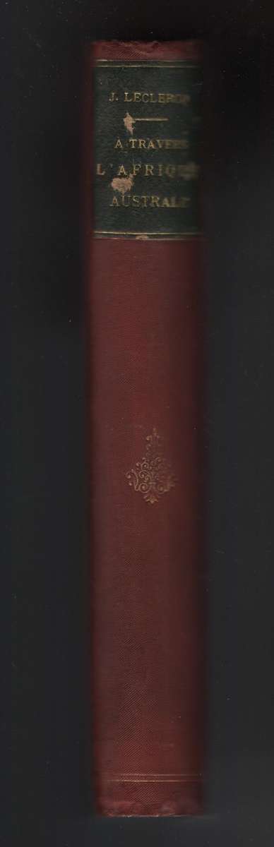 A Travers L'Afrique Australe - Leclercq, Jules