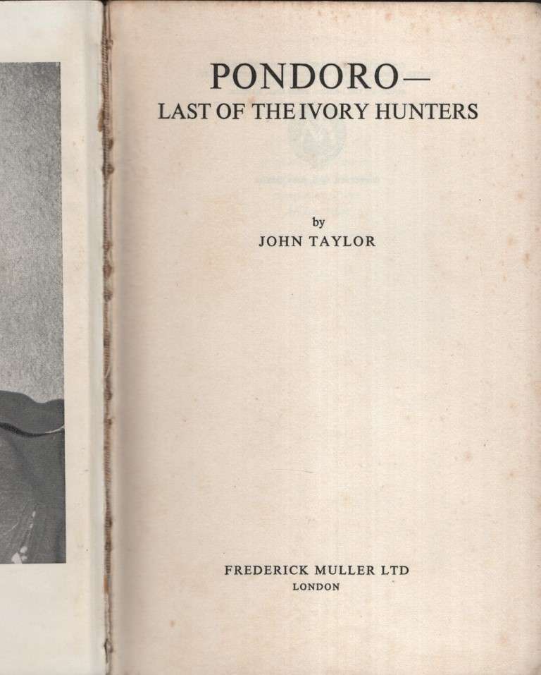 Pondoro: Last of the Ivory Hunters - Taylor, John