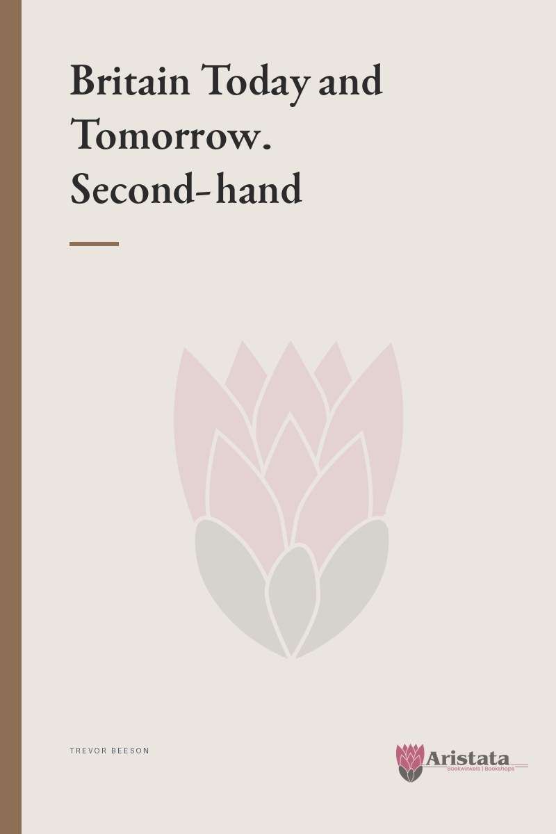 Britain Today and Tomorrow. Second-hand SECONDHAND - Trevor Beeson