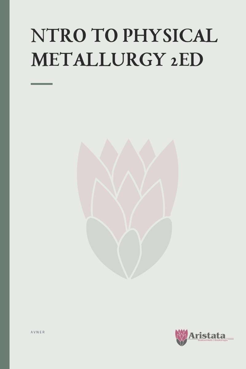 NTRO TO PHYSICAL METALLURGY 2ED SECONDHAND - AVNER